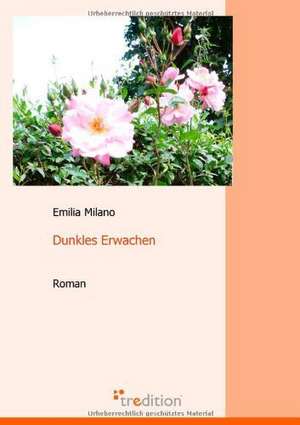 Dunkles Erwachen de Emilia Milano