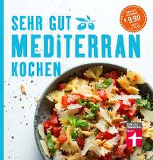 Sehr gut mediterran kochen de Christian Soehlke