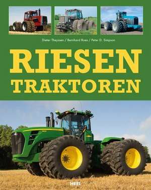 Riesentraktoren im Einsatz de Dieter Theyssen