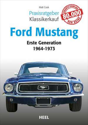 Praxisratgeber Klassikerkauf: Ford Mustang de Matt Cook