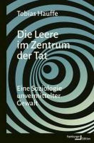 Die Leere im Zentrum der Tat de Tobias Hauffe