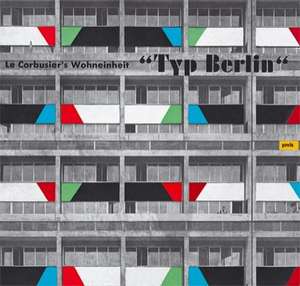 Le Corbusiers Wohneinheit "Typ Berlin"