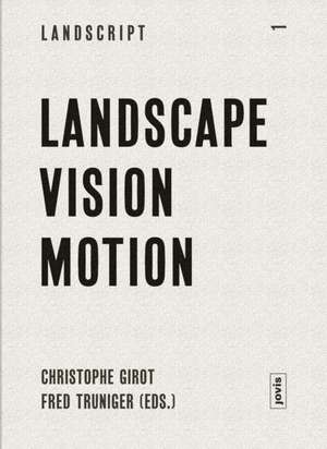 Landscape Vision Motion de Christophe Girot