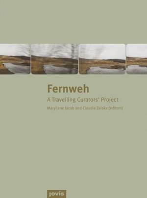 Fernweh – A Travelling Curators` Project de Claudia Zeiske