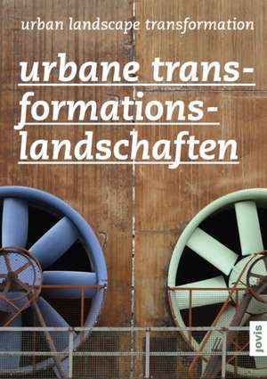 Urbane Transformationslandschaften de Internationales Internationales