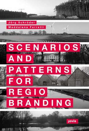 Scenarios and Patterns for Regiobranding de Jörg Schröder