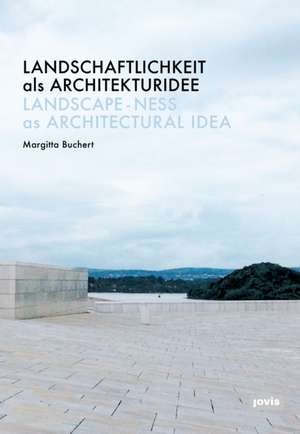 Landschaftlichkeit als Architekturidee de Margitta Buchert