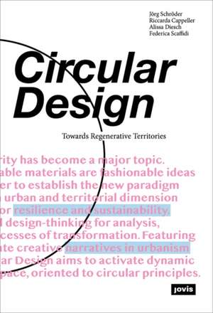 Circular Design – Towards Regenerative Territories de Jörg Schröder