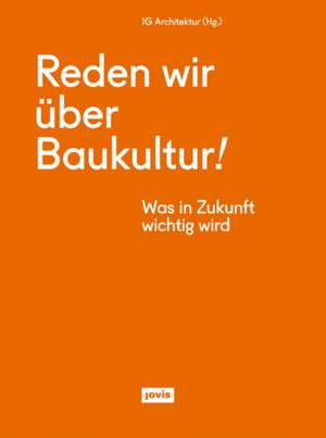 Reden wir über Baukultur! – Was in Zukunft wichtig wird de Interessengemei Interessengemei