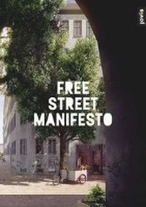 Free Street Manifesto de Free Street All Free Street All