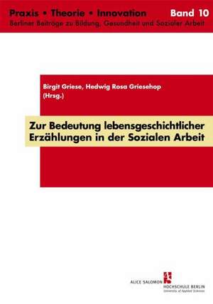 Zur Bedeutung lebensgeschichtlicher Erzählungen in der Sozialen Arbeit de Birgit Griese