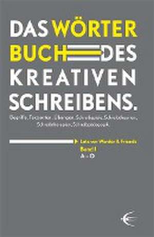 Wörterbuch des kreativen Schreibens (Band I/A-O) de Lutz von Werder