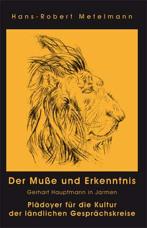 Der Muße und Erkenntnis de Hans-Robert Metelmann