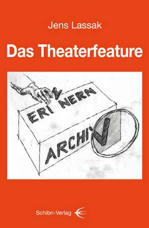 Das Theaterfeature de Jens Lassak