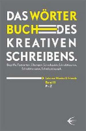 Wörterbuch des kreativen Schreibens (Band II/P-Z) de Lutz von Werder