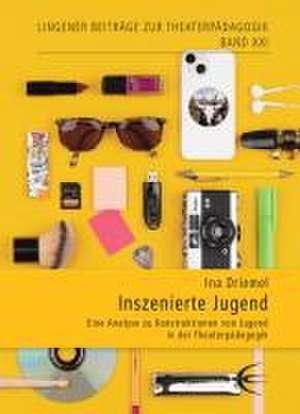 Inszenierte Jugend de Ina Driemel