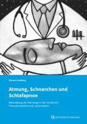 Atmung, Schnarchen und Schlafapnoe de Steven Lamberg