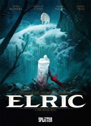 Elric 03. Der weisse Wolf de Julien Blondel