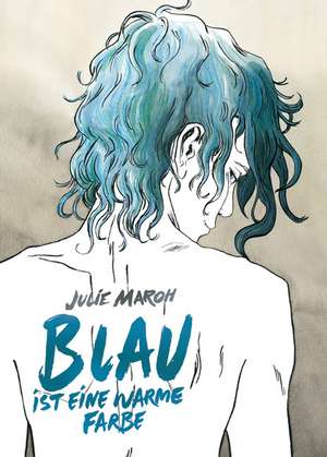 Blau ist eine warme Farbe de Julie Maroh