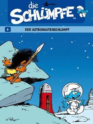 Die Schlümpfe 06. Der Astronautenschlumpf de Peyo