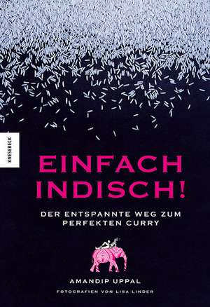 Einfach indisch! de Ammandip Uppal