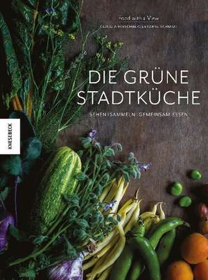 Die grüne Stadtküche de Claudia Hirschberger