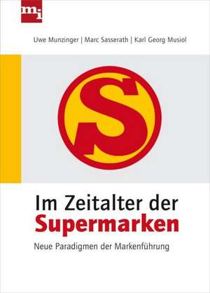 Im Zeitalter der Supermarken de Uwe Munzinger