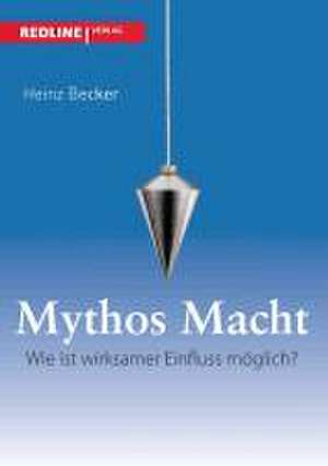 Mythos Macht de Heinz Becker