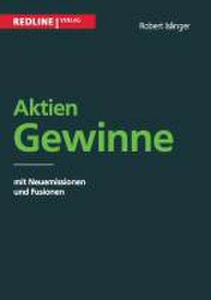 Aktiengewinne mit Neuemissionen und Fusionen de Robert Islinger