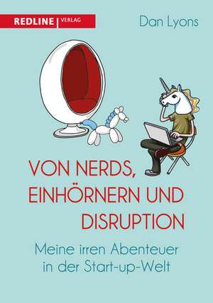 Von Nerds, Einhörnern und Disruption de Dan Lyons