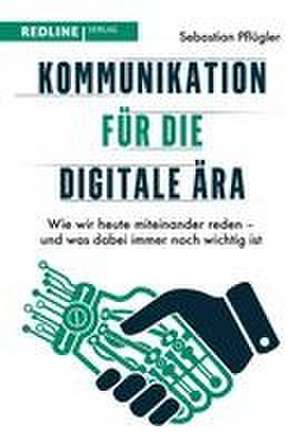 Kommunikation für die digitale Ära de Sebastian Pflügler