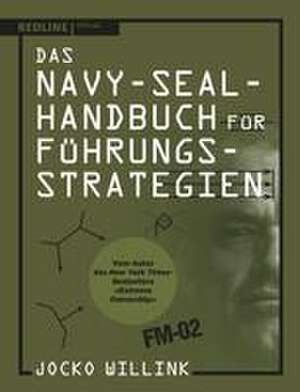 Das Navy-Seal-Handbuch für Führungsstrategien de Jocko Willink