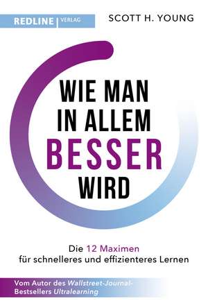 Wie man in allem besser wird de Scott H. Young