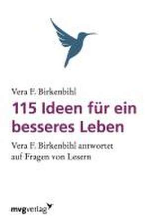 115 Ideen für ein besseres Leben de Vera F. Birkenbihl