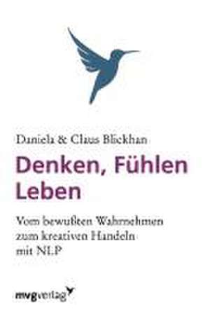 Denken, Fühlen, Leben de Daniela F Blickhan