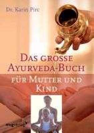 Ayurveda für Mutter und Kind de Karin Pirc