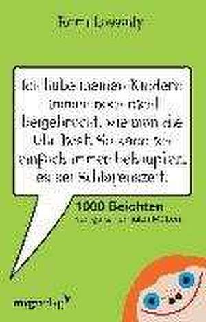 Ich habe meinen Kindern immer noch nicht beigebracht, wie man die Uhr liest. So kann ich einfach immer behaupten, es sei Schlafenszeit. de Romi Lassally