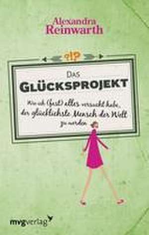 Das Glücksprojekt de Alexandra Reinwarth