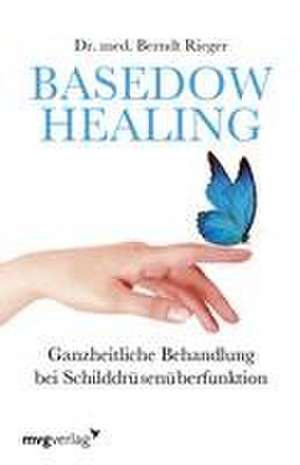 Basedow Healing de Berndt Rieger