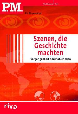 P.M. Szenen, die Geschichte machten de P. J. Blumenthal