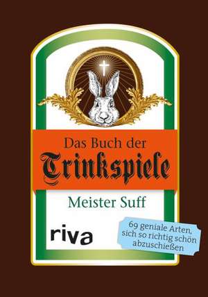 Das Buch der Trinkspiele de Meister Suff