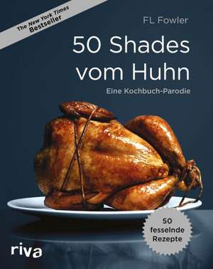 Fifty Shades vom Huhn de F. L. Fowler