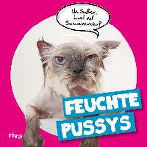 Feuchte Pussys de Axel Fröhlich