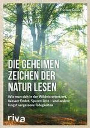 Die geheimen Zeichen der Natur lesen de Tristan Gooley