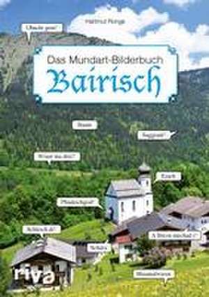 Bairisch - Das Mundart-Bilderbuch de Hartmut Ronge