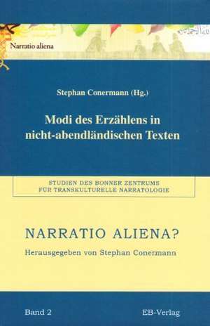 Modi des Erzählens in nicht-abendländischen Texten de Stephan Conermann