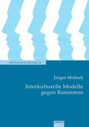 Interkulturelle Modelle gegen Rassismus de Jürgen Micksch