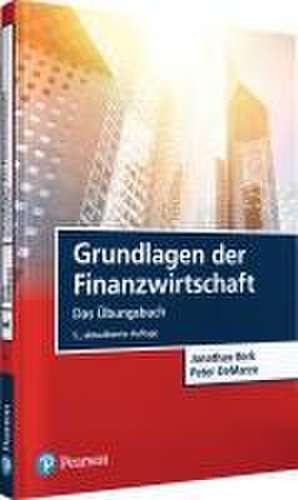 Grundlagen der Finanzwirtschaft - Das Übungsbuch de Jonathan Berk