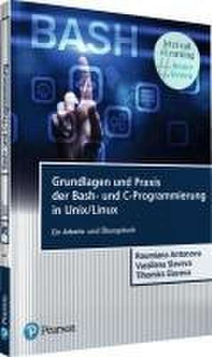 Grundlagen und Praxis der Bash-und C-Programmierung in Unix/Linux de Roumiana Hristova Antonova