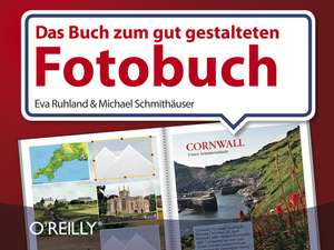 Das Buch zum gut gestalteten Fotobuch de Eva Ruhland